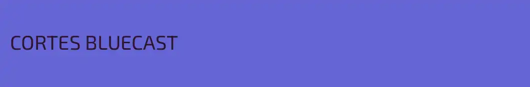 CORTES BLUECAST